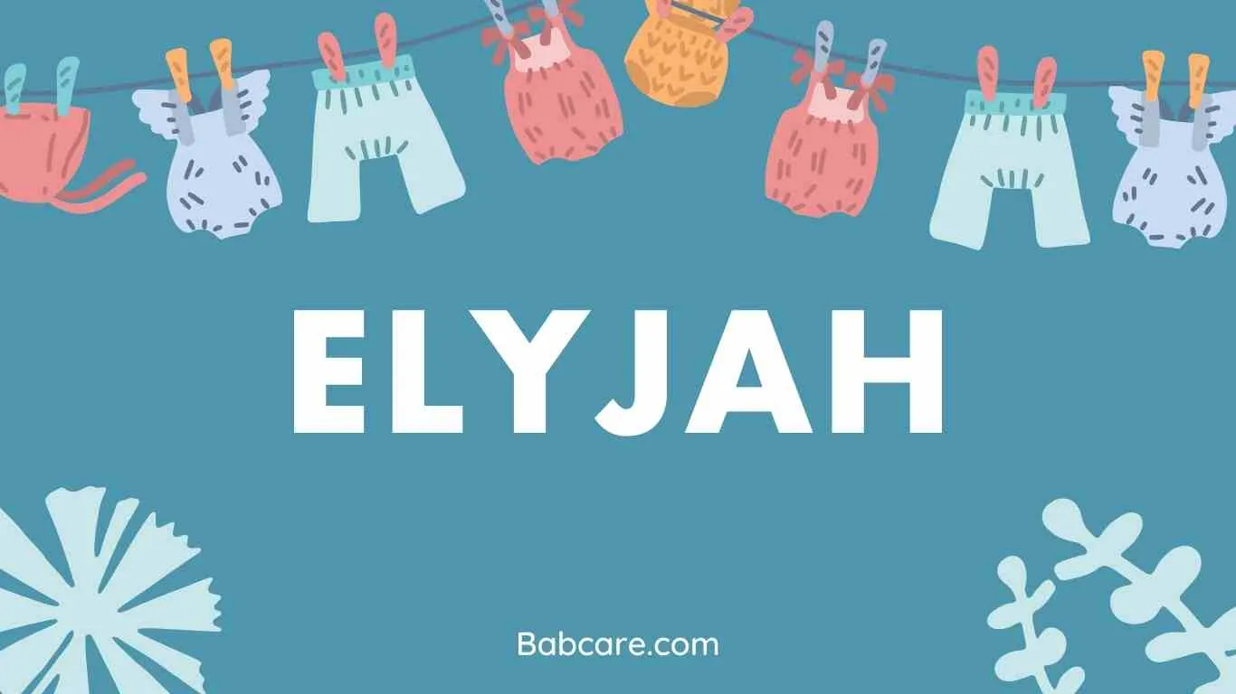 Elyjah Name Meaning
